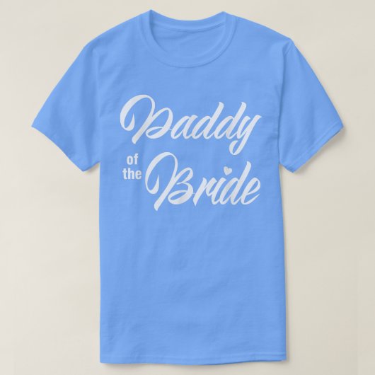 Daddy Of Bride Wedding Party Funny Matching Bridal Tシャツ (デザイン正面)