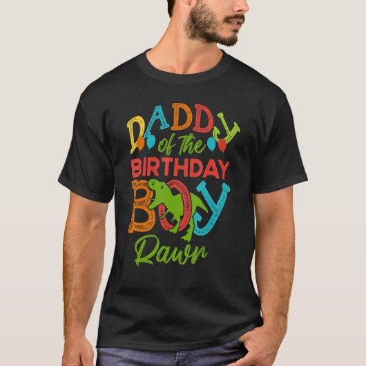 Daddy Of The Bday Party Boy Rawr Rex Dinosaur Bday Tシャツ (正面)