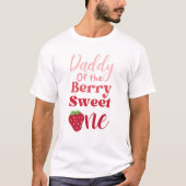 Daddy of the Berry Sweet One Strawberry T-Shirt Tシャツ (正面)