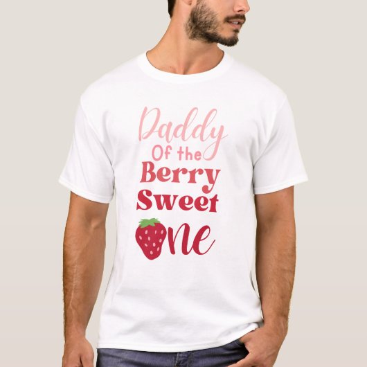 Daddy of the Berry Sweet One Strawberry T-Shirt Tシャツ (正面)