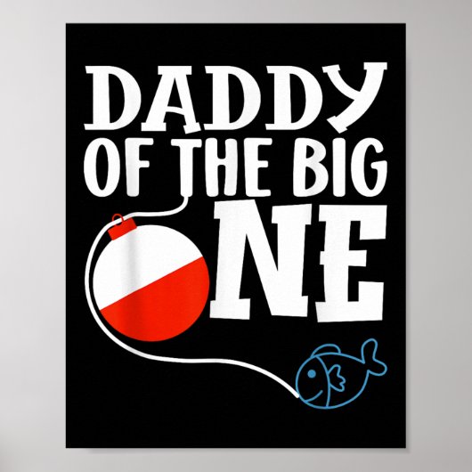 Daddy Of The Big One Fishing Boy First Birthday Of ポスター (正面)