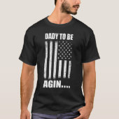 Daddy To Be Again New Dad Soon Father Day Second T Tシャツ (正面)