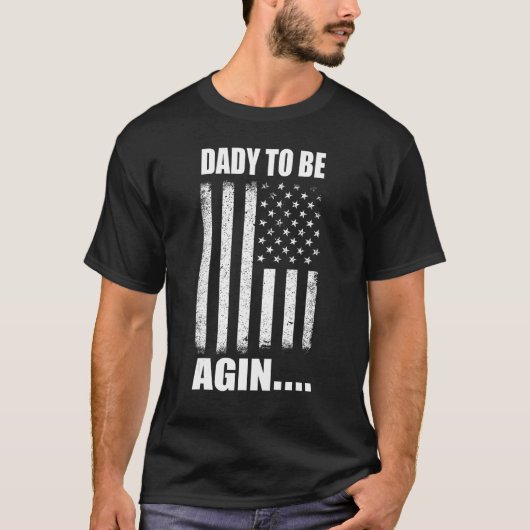 Daddy To Be Again New Dad Soon Father Day Second T Tシャツ (正面)