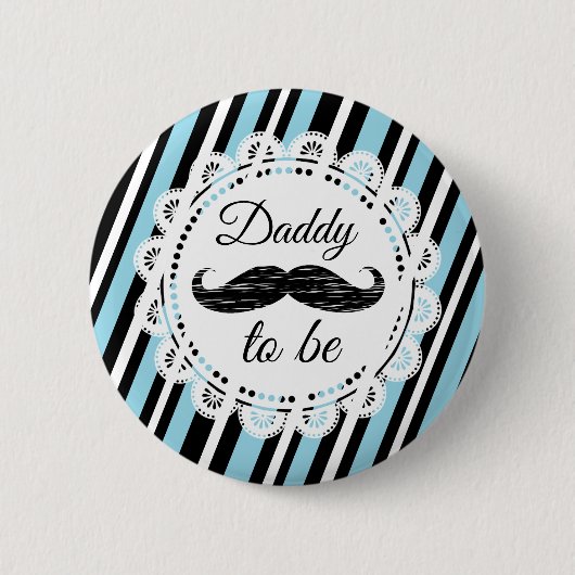 DADDY To Be Blue & Black Mustacheシャワーボタン 缶バッジ (正面)