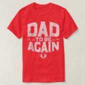 Daddy To Be Pregnancy Announcement New Daddy Again Tシャツ (デザイン正面)