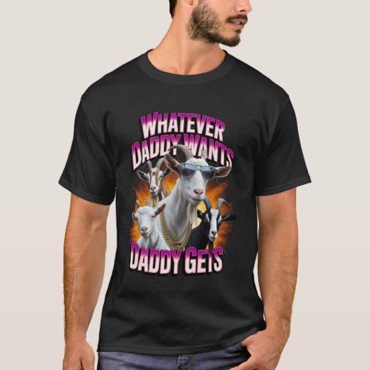 Daddy Want Daddy Gets Funny Goat Meme Bootleg Chao Tシャツ (正面)