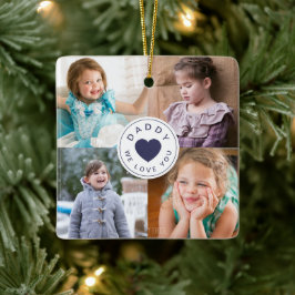Daddy We Love You Photo Collage セラミックオーナメント