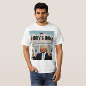DADDY'S HOME トランプ Tシャツ (正面フル)