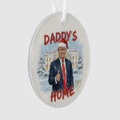 Daddy's Home Trump Keepsake Acrylic Ornament オーナメント (正面)
