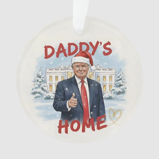 Daddy's Home Trump Keepsake Acrylic Ornament オーナメント (正面)