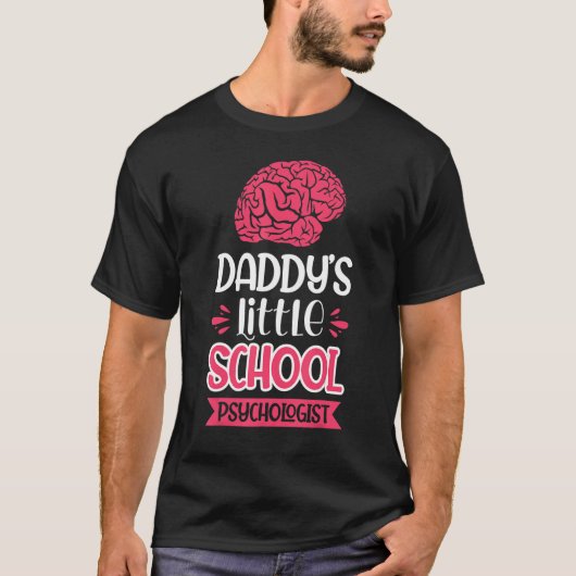 Daddy's Little School Psychologist Tシャツ (正面)