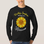 Daddy's Sunshine Mixed With A Little Hurricane Tシャツ (正面)
