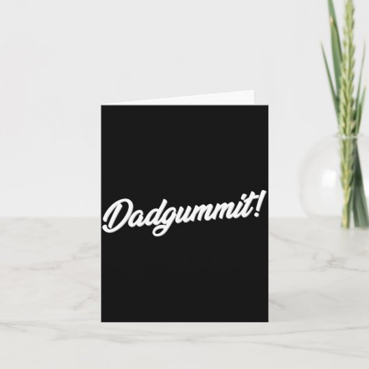 Dadgummit Funny Southern Saying Quote  カード (正面)