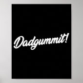 Dadgummit Funny Southern Saying Quote  ポスター (正面)