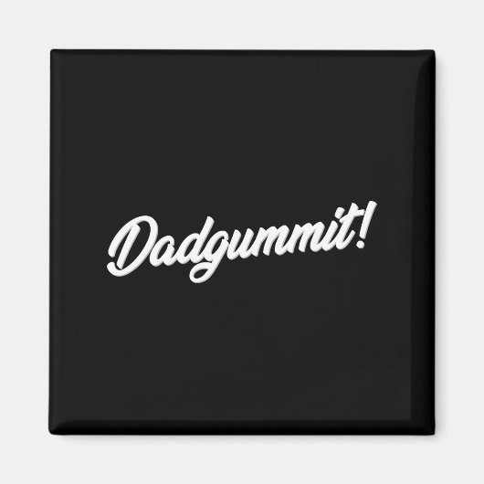 Dadgummit Funny Southern Saying Quote  マグネット (正面)