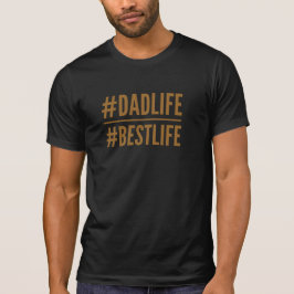 #DadLifeの#BestLifeのhashtagのTシャツ Tシャツ