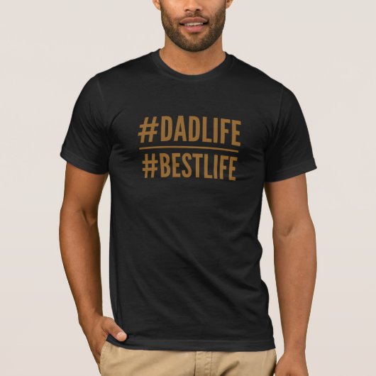 #DadLifeの#BestLifeのhashtagのTシャツ Tシャツ (正面)