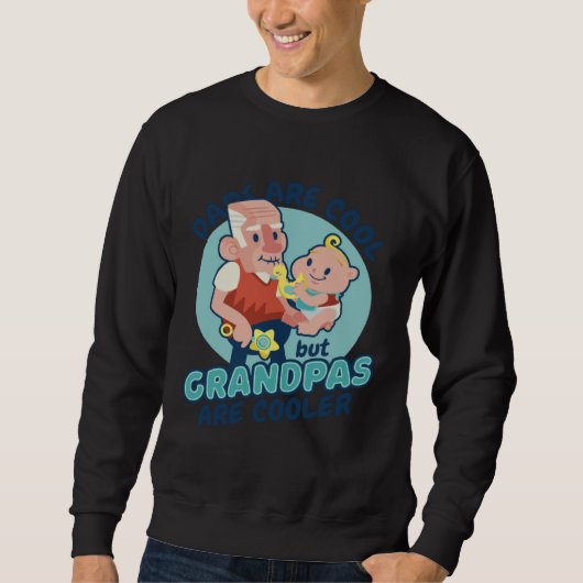 Dads Grandpas are cooler スウェットシャツ (正面)