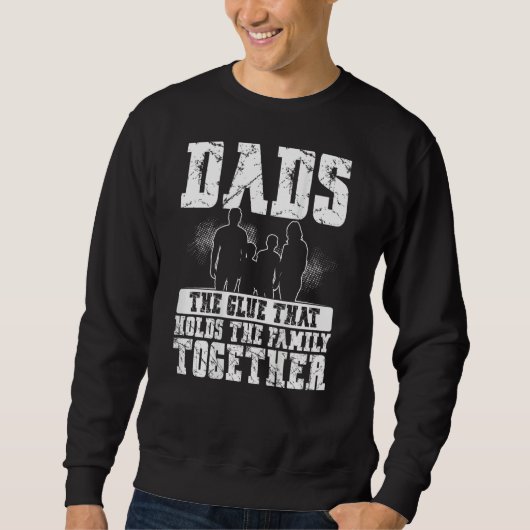 Dads The Glue That Holds The Family Together Backp スウェットシャツ (正面)