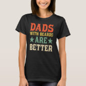 Dads with Beards Are Better Dad  for Men Fathers D Tシャツ (正面)