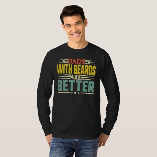 Dads with Beards Are Better Dad  for Men Fathers D Tシャツ (正面フル)