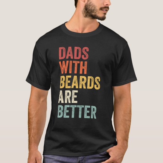 Dads With Beards Are Better Father s Day retro men Tシャツ (正面)