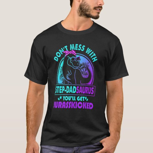 Dadsaurusステップと混乱しないジュラスキを取得 Tシャツ (正面)