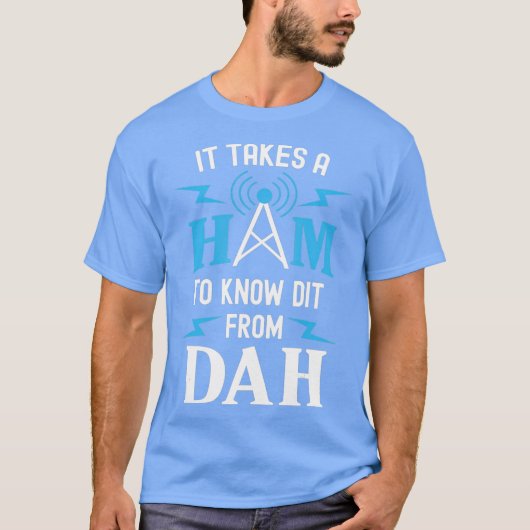 Dah Ham Radio MorseのDitを知るためにハムを取る Tシャツ (正面)