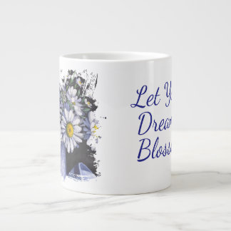 Daisies flower Let your dream blossom mug ジャンボコーヒーマグカップ