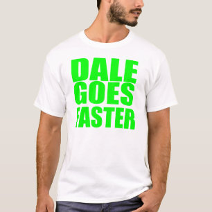 Daleは競争させること- Tシャツをより速く行きます Tシャツ