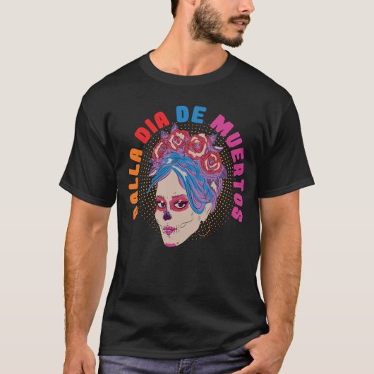 Dalla Dia De Muertos Day Of The Dead Tシャツ (正面)