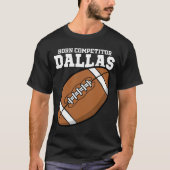 DALLAS BORN COMPETITOR - TEXAS FOOTBALL Tシャツ (正面)