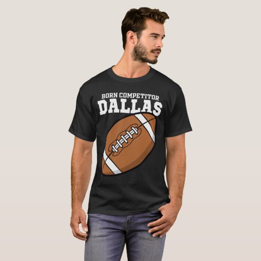 DALLAS BORN COMPETITOR - TEXAS FOOTBALL Tシャツ (正面フル)