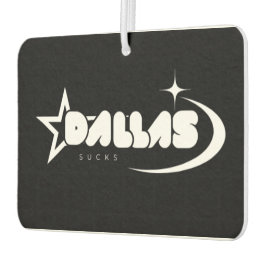 Dallas Sucks Air Freshener – Fresh Scents, Fierce カーエアーフレッシュナー
