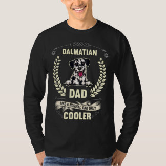 Dalmatian Dad Like A Normal Dad Only Cooler  Dog O Tシャツ
