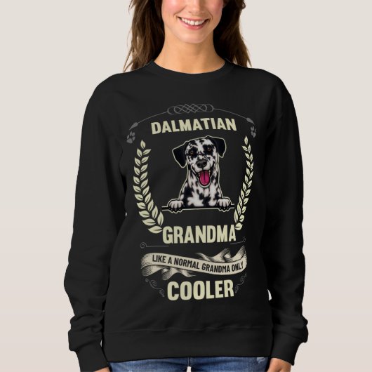 Dalmatian Grandma Like A Normal Grandma Only Coole スウェットシャツ (正面)