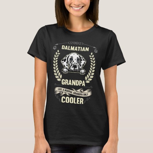 Dalmatian Grandpa Like A Normal Grandpa Only Coole Tシャツ (正面)