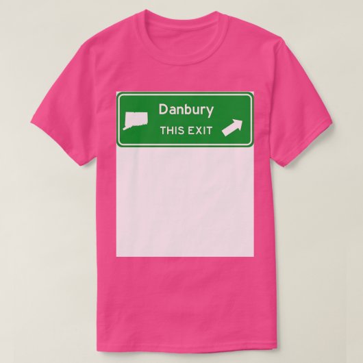 Danbury Connecticut Highway Exit Sign T-Shirt Tシャツ (デザイン正面)