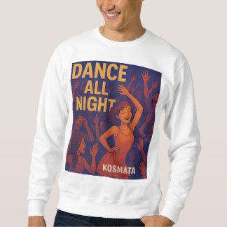 Dance All Night -  Sweatshirt Herren スウェットシャツ