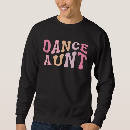 Dance Aunt   Dance Mom Mother's Day      スウェットシャツ (正面)