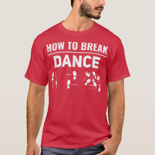 Dance Breakdance Break Dancer Breakdaを解除する方法 Tシャツ