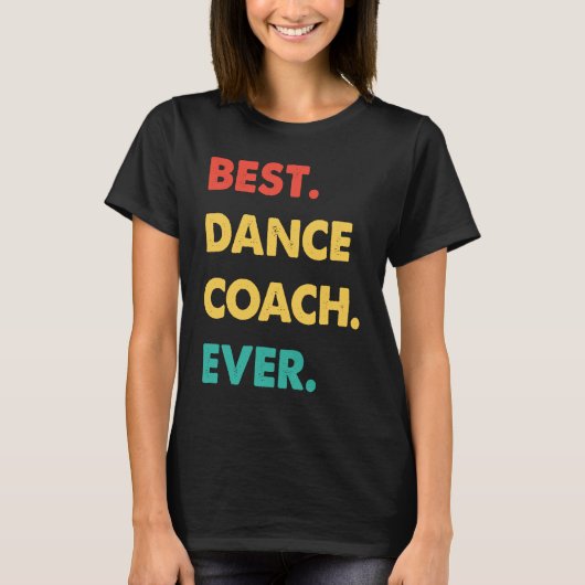 Dance Coach Retro Best Dance Coach Ever Tシャツ (正面)