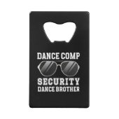 Dance Comp Security Dance Brother Of A Dancer Brot クレジットカード栓抜き (裏面)