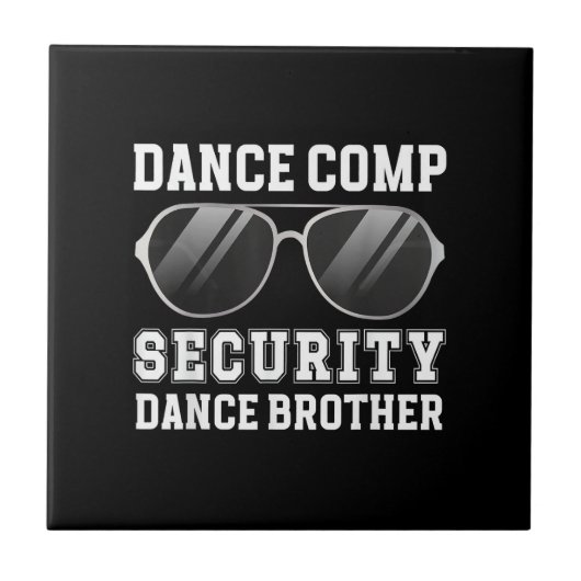 Dance Comp Security Dance Brother Of A Dancer Brot タイル (正面)