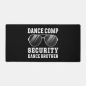 Dance Comp Security Dance Brother Of A Dancer Brot デスクマット (正面)