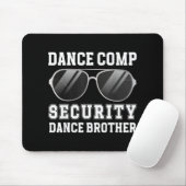 Dance Comp Security Dance Brother Of A Dancer Brot マウスパッド (マウス)