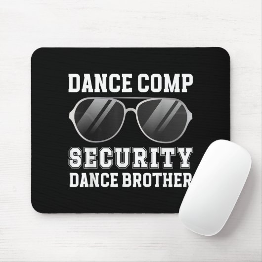 Dance Comp Security Dance Brother Of A Dancer Brot マウスパッド (マウス)