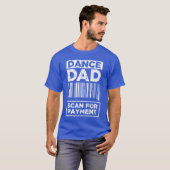 Dance Dad Distressed Scan for Payment Parents Adul Tシャツ (正面フル)