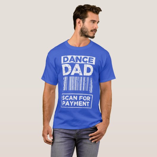 Dance Dad Distressed Scan for Payment Parents Adul Tシャツ (正面フル)