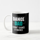 Dance Dad I Don't Dance I Finance - Funny Dad Sayi コーヒーマグカップ (左)